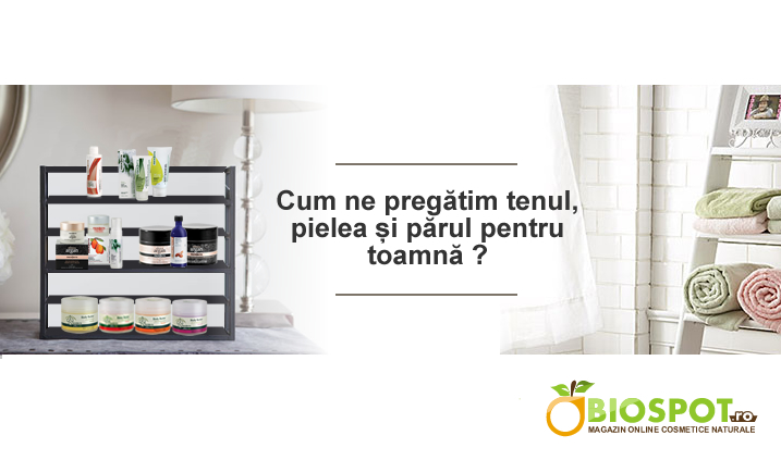 Cum ne pregătim tenul, pielea și părul pentru toamnă?